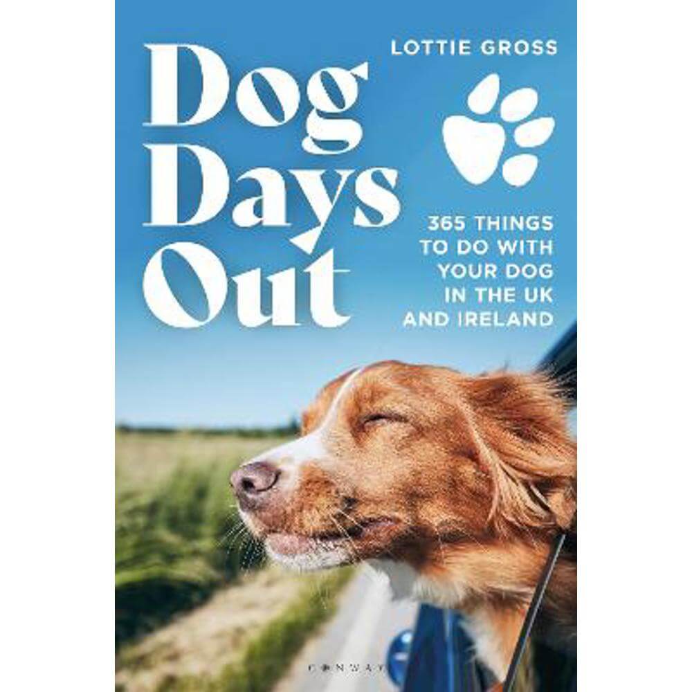 Dog Days Out: 365 things to do with your dog in the UK and Ireland (Paperback) - Lottie Gross
